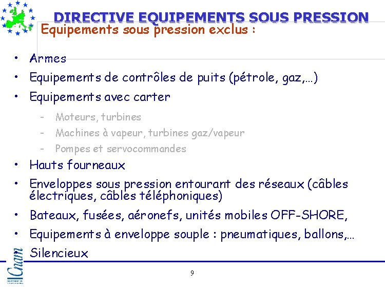 DIRECTIVE EQUIPEMENTS SOUS PRESSION Equipements sous pression exclus : • Armes • Equipements de DIRECTIVE EQUIPEMENTS SOUS PRESSION Equipements sous pression exclus : • Armes • Equipements de