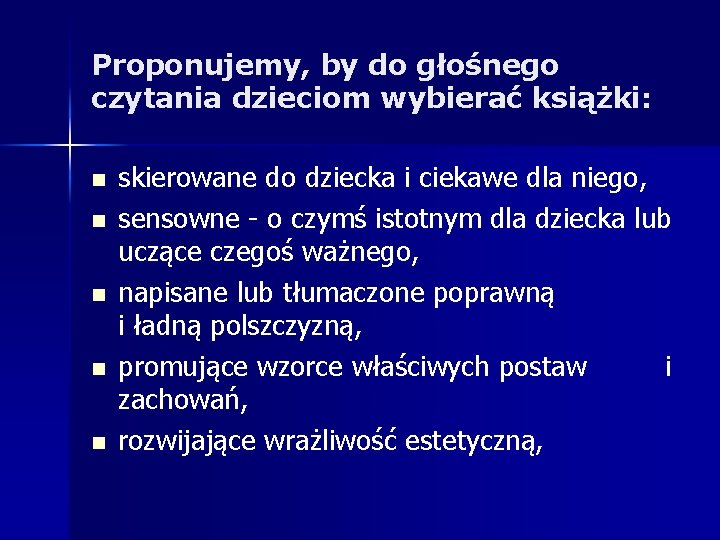 Proponujemy, by do głośnego czytania dzieciom wybierać książki: n n n skierowane do dziecka