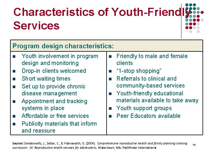 Characteristics of Youth-Friendly Services Program design characteristics: n n n n Youth involvement in