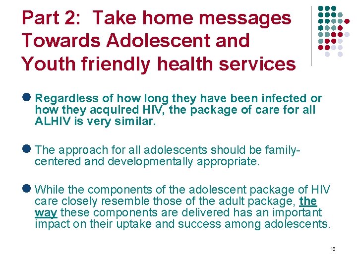 Part 2: Take home messages Towards Adolescent and Youth friendly health services l Regardless