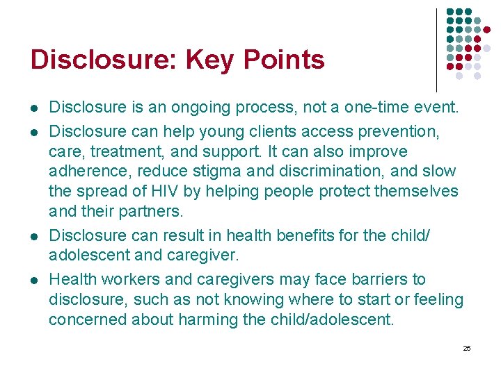 Disclosure: Key Points l l Disclosure is an ongoing process, not a one-time event.
