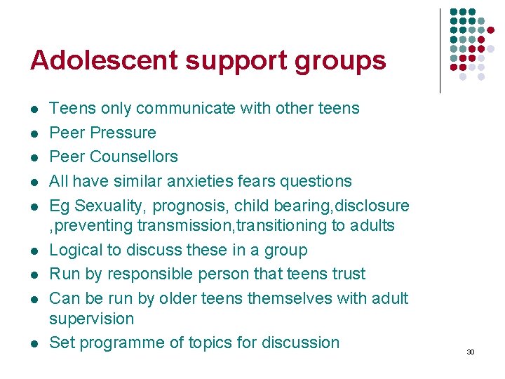 Adolescent support groups l l l l l Teens only communicate with other teens