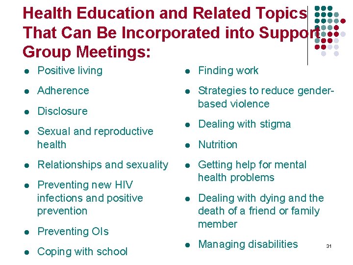 Health Education and Related Topics That Can Be Incorporated into Support Group Meetings: l