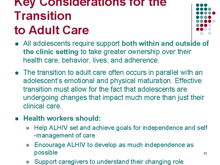 Key Considerations for the Transition to Adult Care l All adolescents require support both