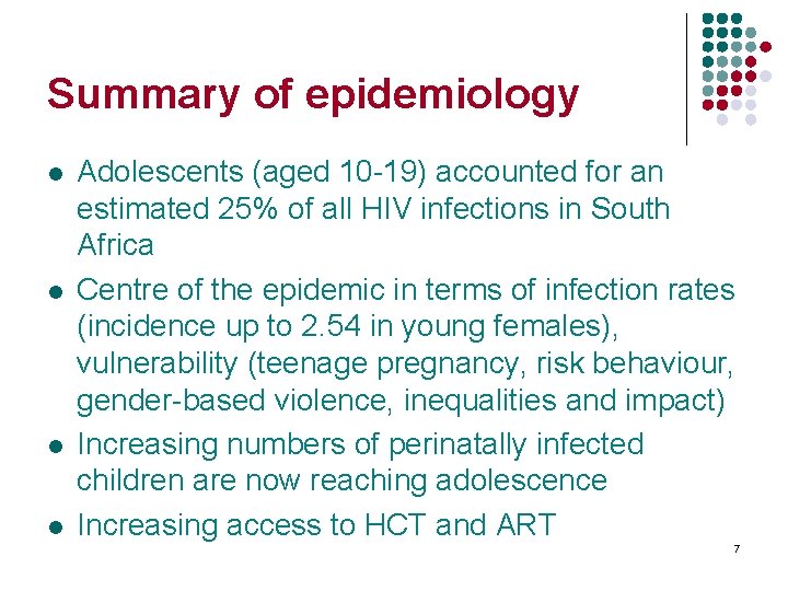 Summary of epidemiology l l Adolescents (aged 10 -19) accounted for an estimated 25%