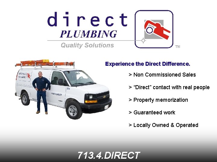 Experience the Direct Difference. > Non Commissioned Sales > “Direct” contact with real people