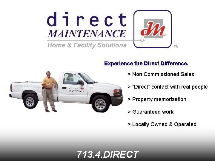 Experience the Direct Difference. > Non Commissioned Sales > “Direct” contact with real people