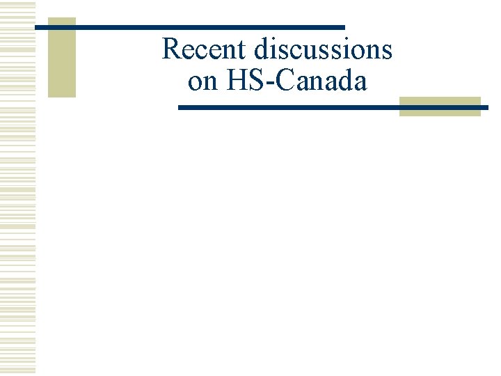 Recent discussions on HS-Canada 