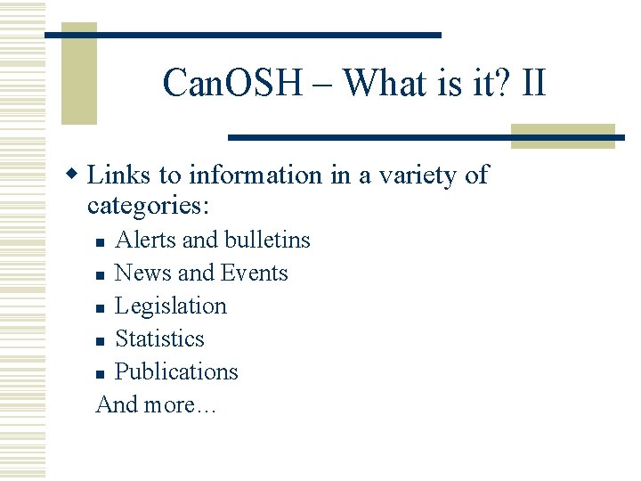 Can. OSH – What is it? II w Links to information in a variety