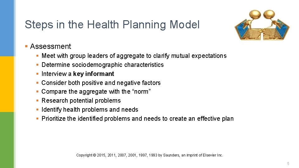 Steps in the Health Planning Model § Assessment § § § § Meet with