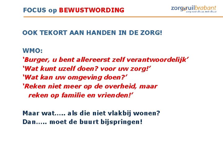 FOCUS op BEWUSTWORDING OOK TEKORT AAN HANDEN IN DE ZORG! WMO: ‘Burger, u bent FOCUS op BEWUSTWORDING OOK TEKORT AAN HANDEN IN DE ZORG! WMO: ‘Burger, u bent