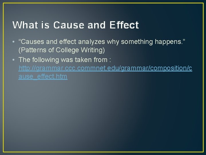 Intro to Cause and Effect Objectives To understand