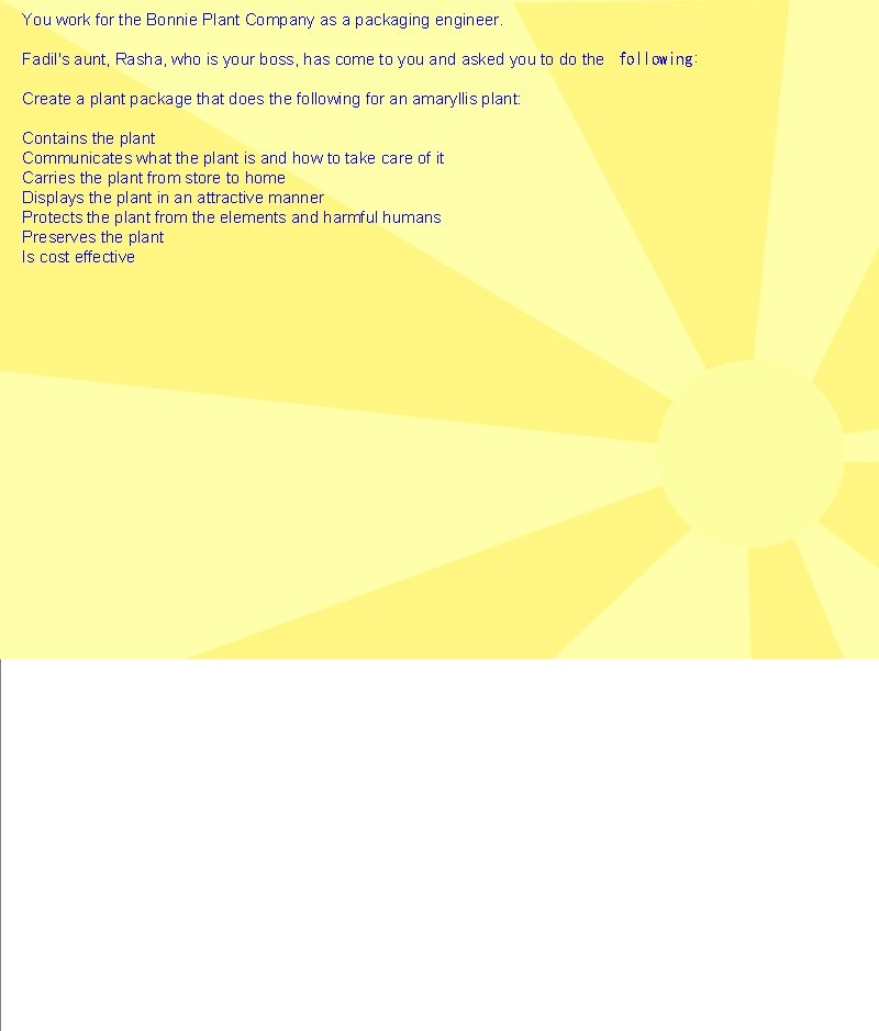 You work for the Bonnie Plant Company as a packaging engineer. Fadil's aunt, Rasha,