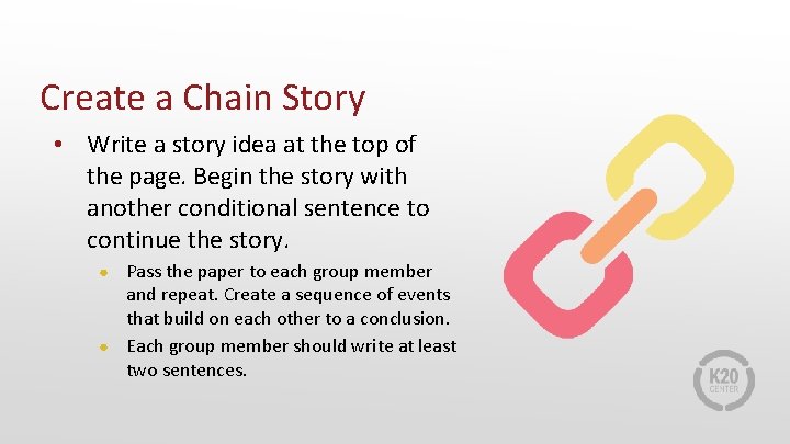 Create a Chain Story • Write a story idea at the top of the