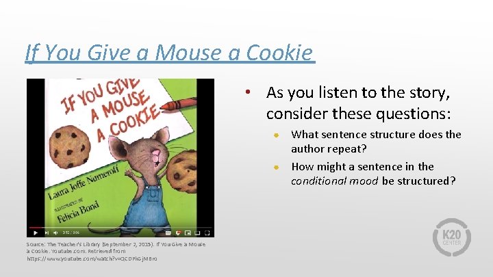 If You Give a Mouse a Cookie • As you listen to the story,