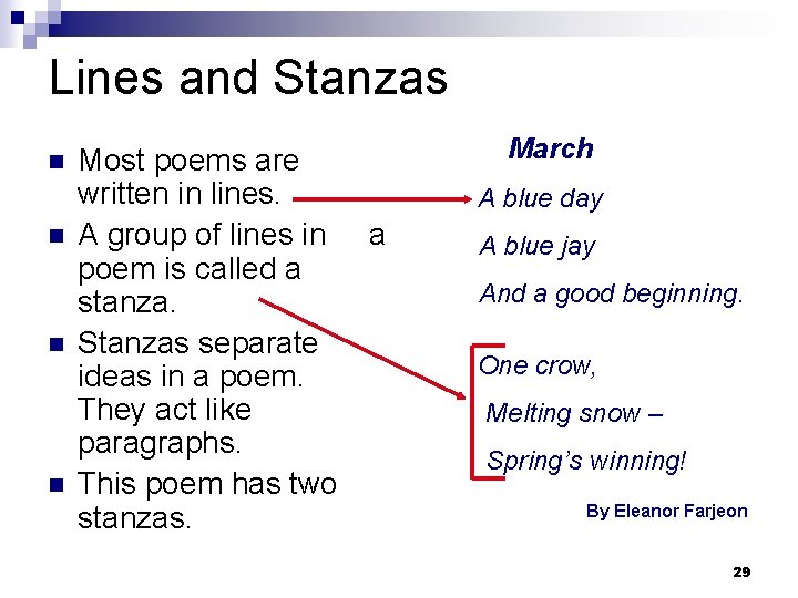 Lines and Stanzas n n Most poems are written in lines. A group of
