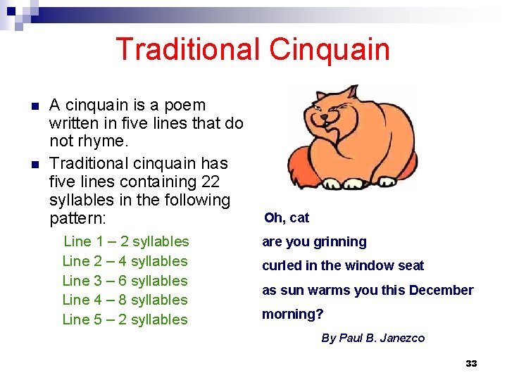 Traditional Cinquain n n A cinquain is a poem written in five lines that