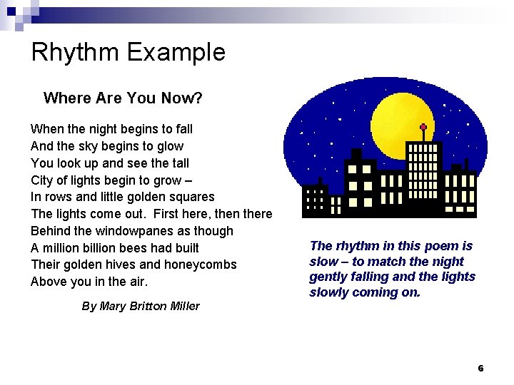 Rhythm Example Where Are You Now? When the night begins to fall And the