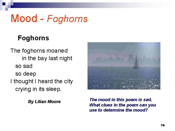 Mood - Foghorns The foghorns moaned in the bay last night so sad so