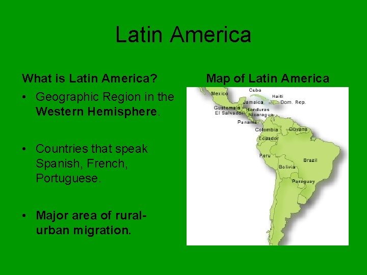 Latin America What is Latin America? • Geographic Region in the Western Hemisphere. •