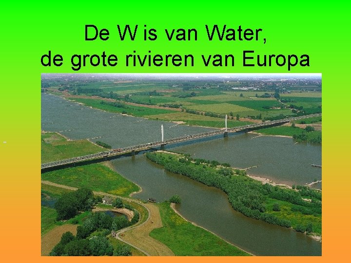 De W is van Water, de grote rivieren van Europa 