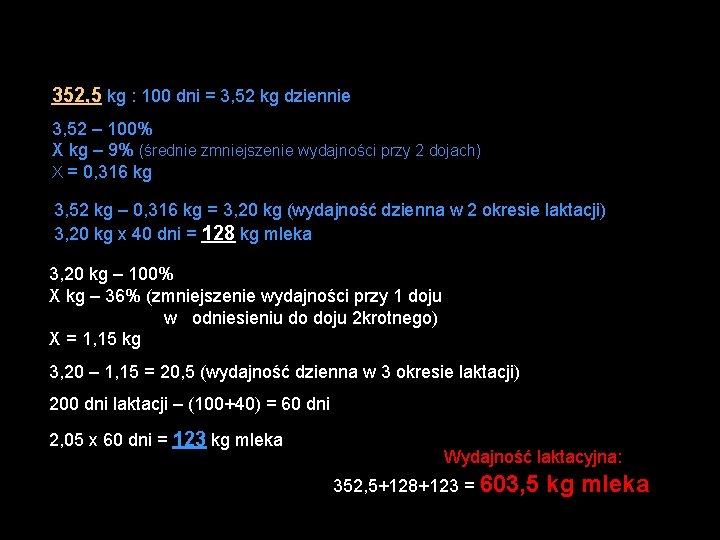 352, 5 kg : 100 dni = 3, 52 kg dziennie 3, 52 –