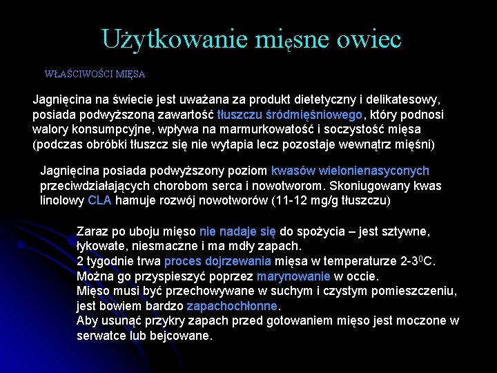 Użytkowanie mięsne owiec WŁAŚCIWOŚCI MIĘSA Jagnięcina na świecie jest uważana za produkt dietetyczny i