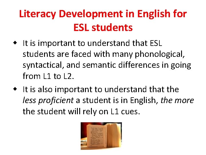 Literacy Development in English for ESL students w It is important to understand that