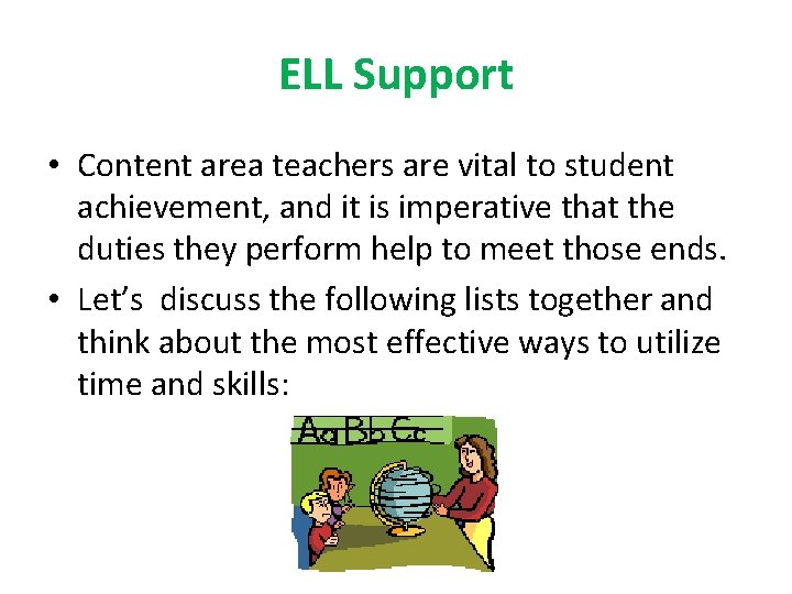 ELL Support • Content area teachers are vital to student achievement, and it is