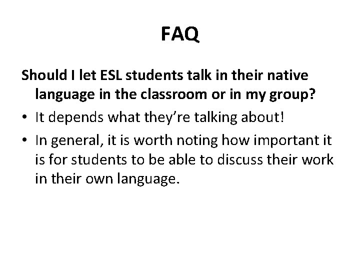 FAQ Should I let ESL students talk in their native language in the classroom