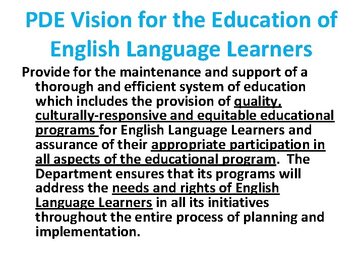 PDE Vision for the Education of English Language Learners Provide for the maintenance and