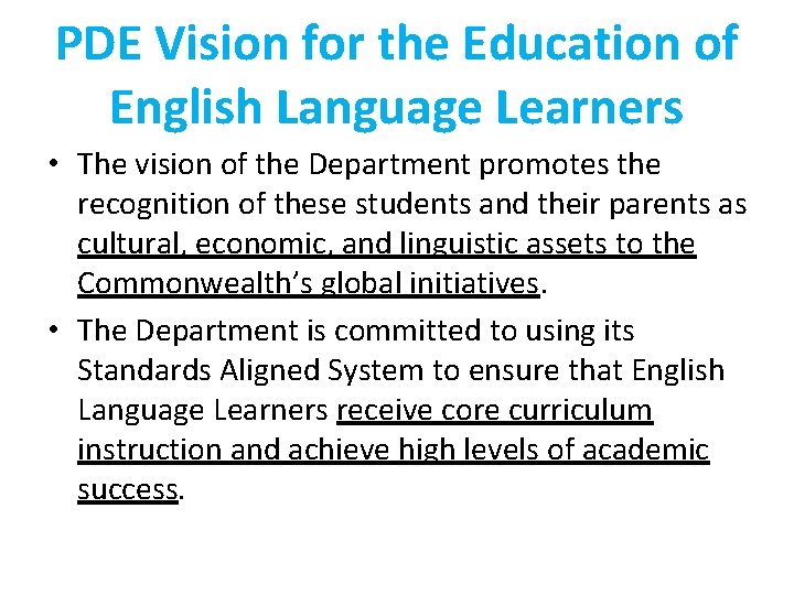 PDE Vision for the Education of English Language Learners • The vision of the