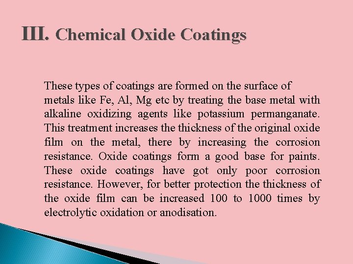 III. Chemical Oxide Coatings These types of coatings are formed on the surface of