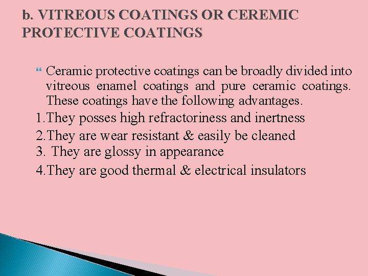 b. VITREOUS COATINGS OR CEREMIC PROTECTIVE COATINGS Ceramic protective coatings can be broadly divided