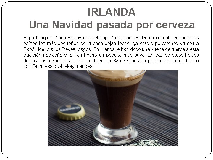 IRLANDA Una Navidad pasada por cerveza El pudding de Guinness favorito del Papá Noel