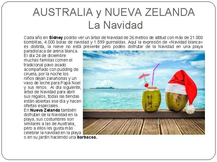AUSTRALIA y NUEVA ZELANDA La Navidad Cada año en Sídney podrás ver un árbol