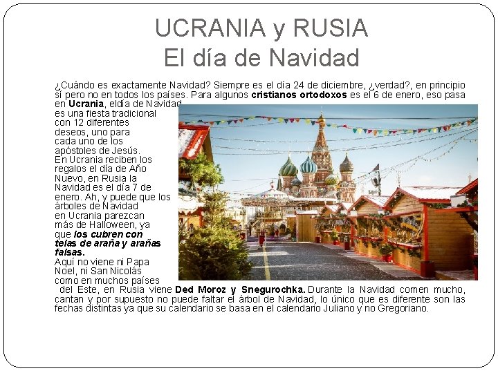 UCRANIA y RUSIA El día de Navidad ¿Cuándo es exactamente Navidad? Siempre es el