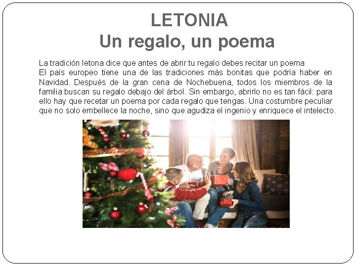  LETONIA Un regalo, un poema La tradición letona dice que antes de abrir