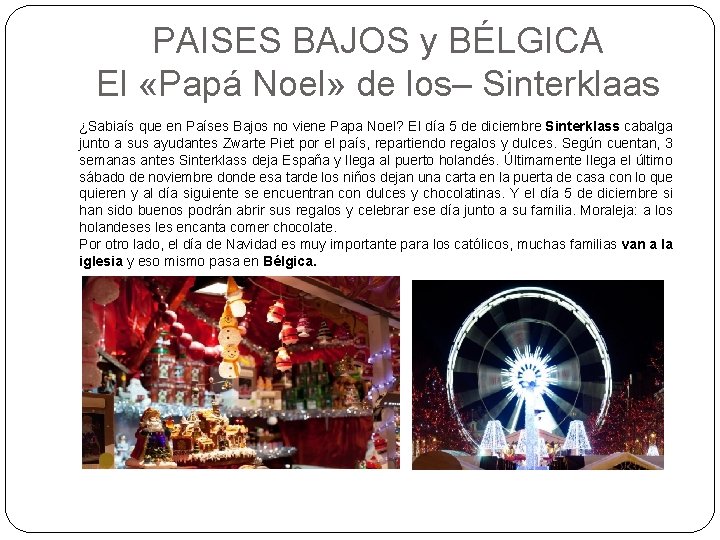 PAISES BAJOS y BÉLGICA El «Papá Noel» de los– Sinterklaas ¿Sabiaís que en Países