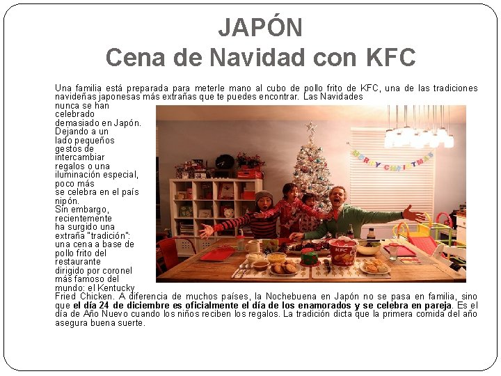 JAPÓN Cena de Navidad con KFC Una familia está preparada para meterle mano al