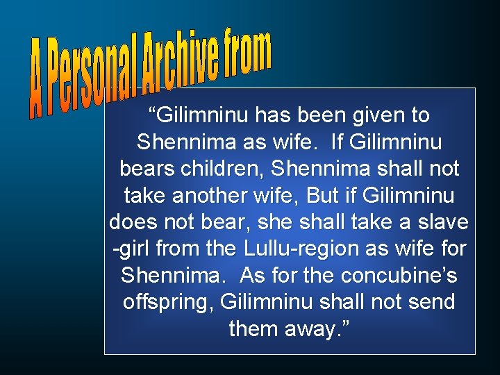 “Gilimninu has been given to Shennima as wife. If Gilimninu bears children, Shennima shall