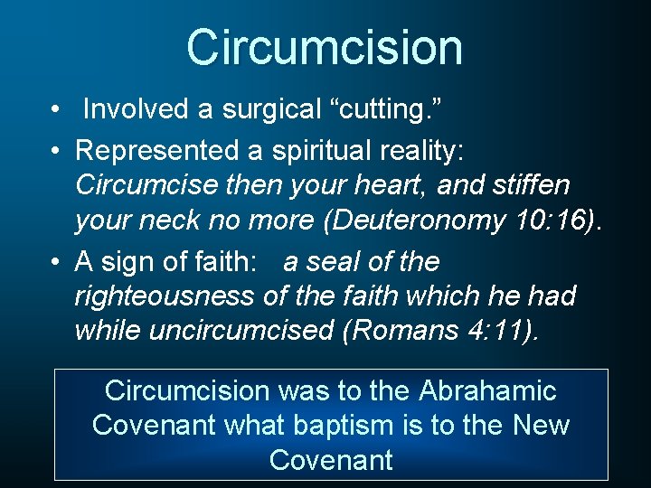 Circumcision • Involved a surgical “cutting. ” • Represented a spiritual reality: Circumcise then