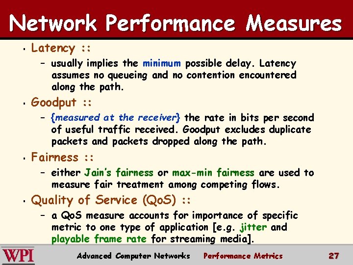 Network Performance Measures § Latency : : – usually implies the minimum possible delay.