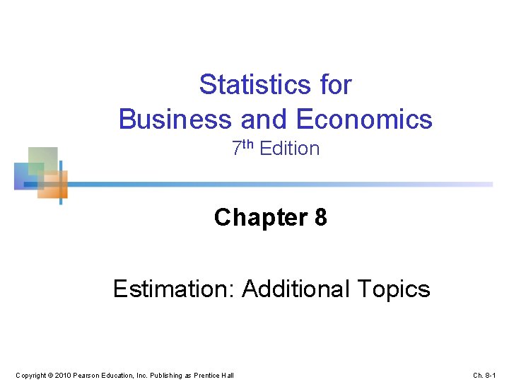 Statistics for Business and Economics 7 th Edition Chapter 8 Estimation: Additional Topics Copyright