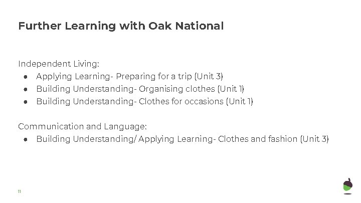 Further Learning with Oak National Independent Living: ● Applying Learning- Preparing for a trip