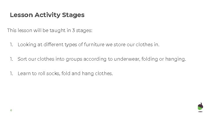 Lesson Activity Stages This lesson will be taught in 3 stages: 1. Looking at