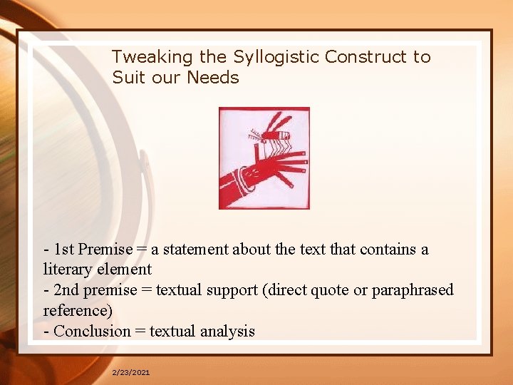 Tweaking the Syllogistic Construct to Suit our Needs - 1 st Premise = a