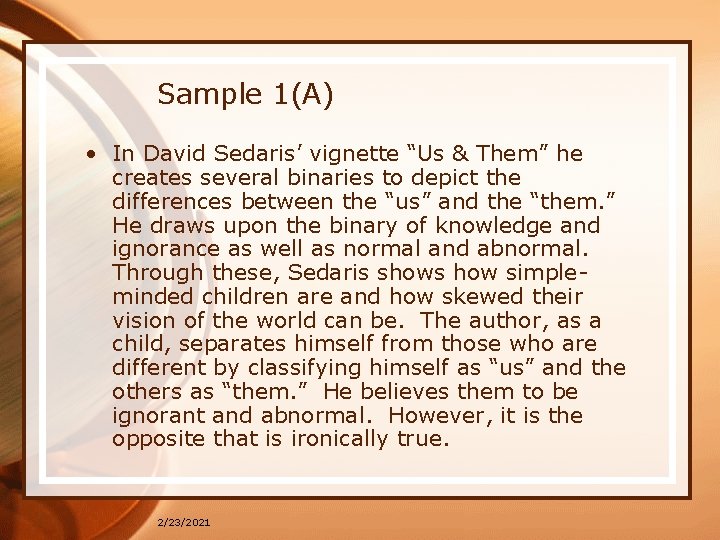 Sample 1(A) • In David Sedaris’ vignette “Us & Them” he creates several binaries