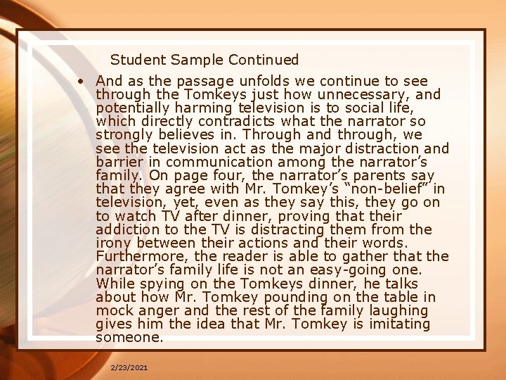 Student Sample Continued • And as the passage unfolds we continue to see through