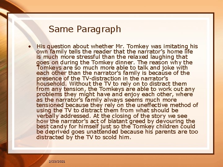 Same Paragraph • His question about whether Mr. Tomkey was imitating his own family